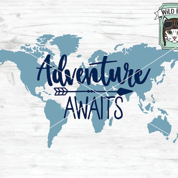 Adventure Awaits SVG file, World Map SVG file, Adventure Awaits Cut file, World Map Clipart, Explore, Wander, Travel, World Traveler, arrow