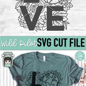 May include: Black and white SVG cut file design of the word "LOVE" with a floral design and a globe in the center. The design is shown on a teal t-shirt.