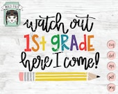 Back to school SVG, First Day of School SVG, Watch Out 1st Grade Here I Come SVG, shirt, sign, first, cut file