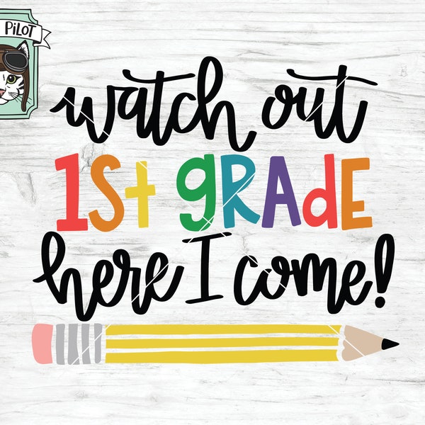 Back to school SVG, First Day of School SVG, Watch Out 1st Grade Here I Come SVG, shirt, sign, first, cut file