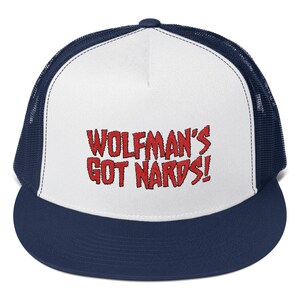Wolf man&#39;s Got Nards! - Trucker Hat