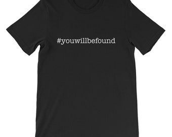 You Will Be Found - Dear Evan Hansen - Short-Sleeve Unisex T-Shirt