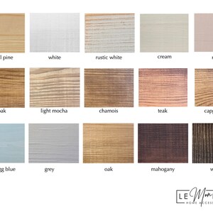 May include: A chart of 15 wood stain colors, including natural pine, white, rustic white, cream, nude, dark oak, light mocha, chamois, teak, cappuccino, duck egg blue, grey, oak, mahogany, and walnut. The chart is labeled "LE MOR&Ecirc;VE HOME ACCESSORIES".