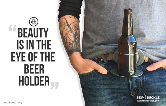 The Bevbuckle for Your Belt Holds Your 