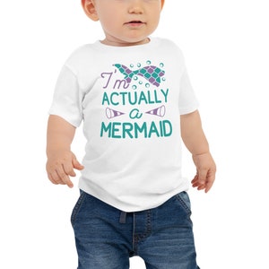 Baby Mermaid I&#39;m Actually a Mermaid Shirt, Mermaid T Shirt, Mermaid Birthday T Shirt, Mermaid Shirts, Baby Mermaid Tee, Funny Mermaid Tee