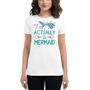 Womens Mermaid I&#39;m Actually a Mermaid, Mermaid Party T Shirt, Mermaid Birthday T Shirt, Mermaid Shirts, Womens Mermaid Tee, Mermaid Tee