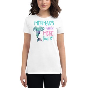 Womens Mermaid Shirt, Mermaid Top, Mermaid Tshirt, Mermaid T Shirt, Beach Theme Gift, Mermaid Outfit, Mermaid Birthday Shirt, Have More Fun