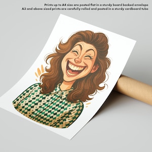 May include: A print featuring a cartoon illustration of a laughing person with brown hair and a green and white patterned shirt. The print includes the text: "Prints up to A4 size are posted flat in a sturdy board backed envelope. A3 and above sized prints are carefully rolled and posted in a sturdy cardboard tube."