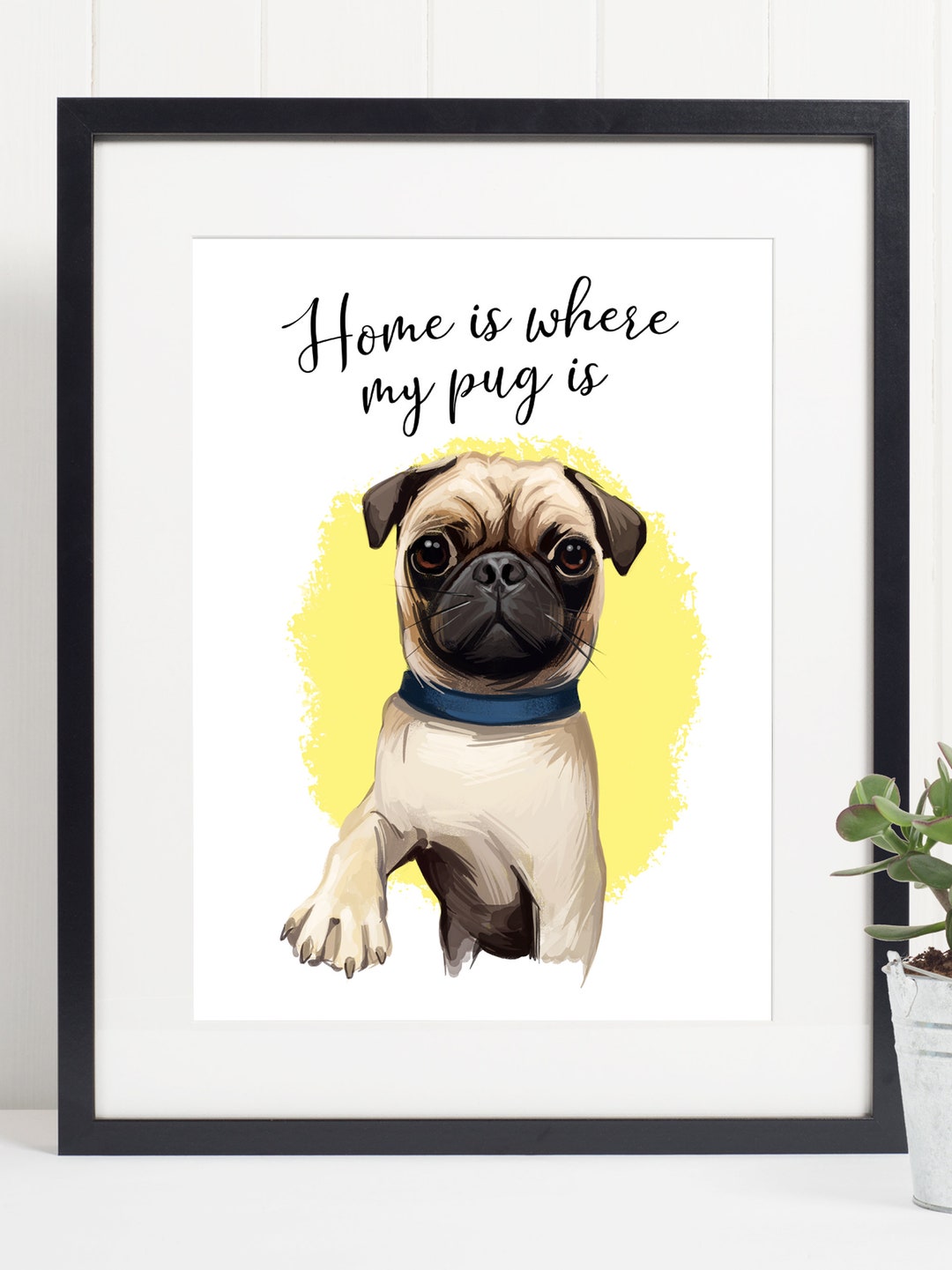 Pug Dog Home is Where My Pug is Quote Art Print Pet Dog - Etsy Australia Pug Dog Home is Where My Pug is Quote Art Print Pet Dog - Etsy Australia