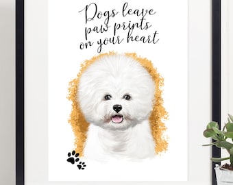 Bichon Frise Dogs Leave Paw Prints On Your Heart Quote Art Print - Pet Dog Lover