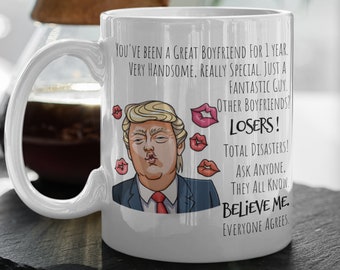 Custom 1 Year Anniversary Gift for Boyfriend Coffee Mug Personalized One Year Anniversary Trump Mug Funny Coffee Mug gag gifts for men him