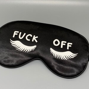 Funny Sleep Mask // Eye Lash Sleep Mask // Fuck Off Sleep Mask // Custom Eye Mask /// Sleep Secret // Must Have // Black Mask-WhiteFont