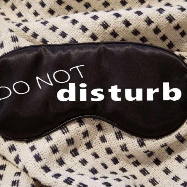 DO NOT DISTURB Sleep Mask // Sleep Mask //Do Not Disturb // Custom Sleep Mask /// Sleep Secret //Funny Sleep Mask