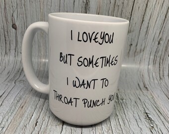 Funny Mug Sarcastic Coffee Mug Funny Gift for Friend Best Friend Gift Coffee Mug Punch Today In The Dick Inappropriate Mug