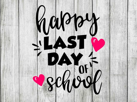 Happy Last day of school svg end of school year svg Last day | Etsy