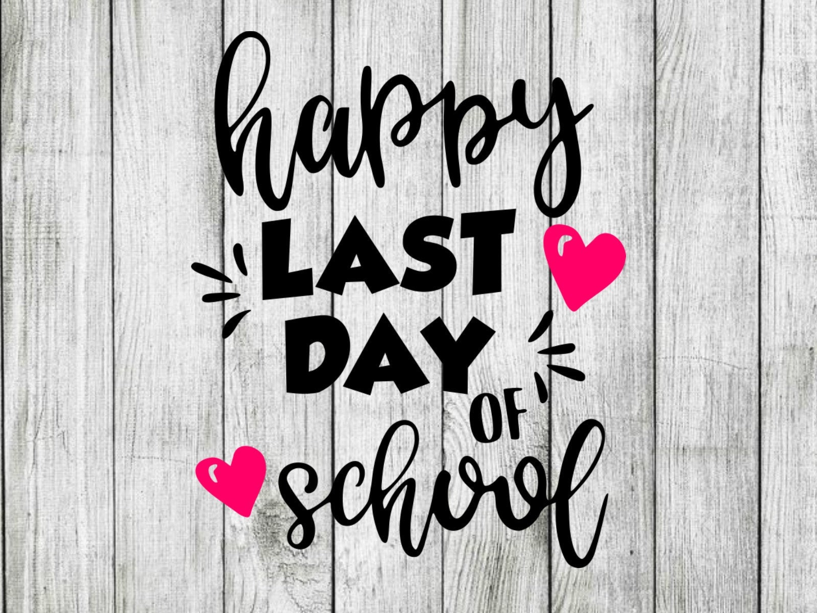 Happy Last Day of School Svg End of School Year Svg Last Day Etsy