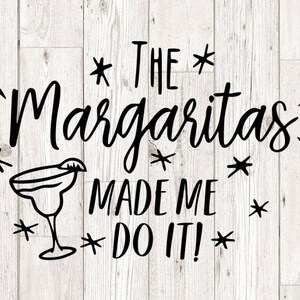 Margaritas made me do it svg, margarita svg, cinco de mayo, party mexico lime svg, cut files, cricut silhouette, png, svg, dxf, eps