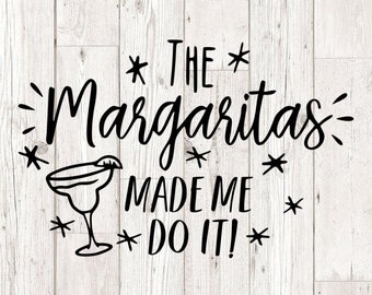 Margaritas made me do it svg, margarita svg, cinco de mayo, party mexico lime svg, cut files, cricut silhouette, png, svg, dxf, eps