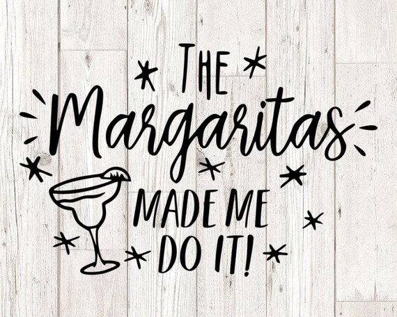 Margs Made Me Do It Margs Made Me Do It