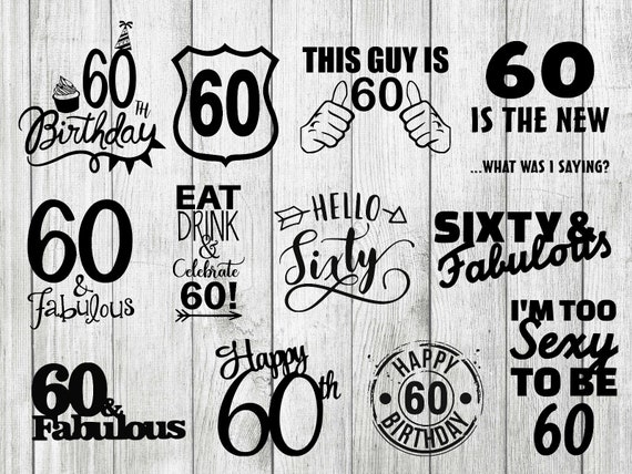 Download 60th Birthday Svg Bundle 60th Birthday Clipart Sixty Years Etsy