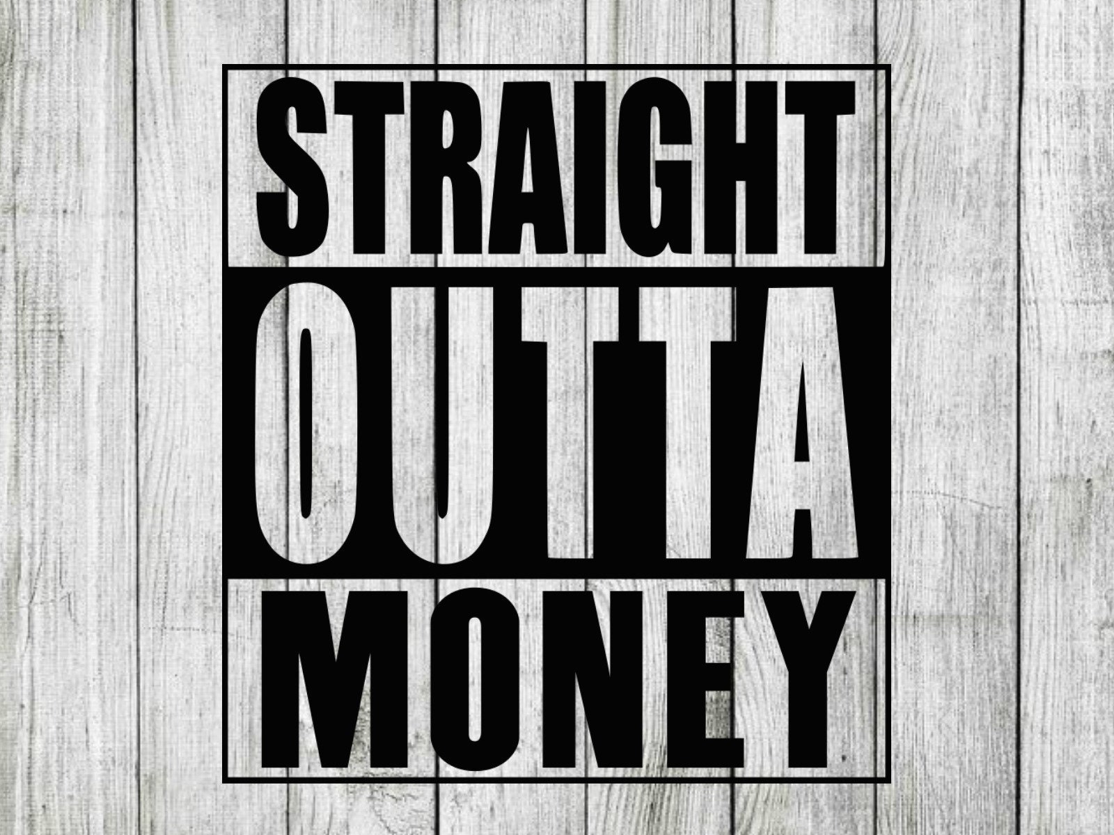 Free Free 100 Straight Outta Money Svg Free SVG PNG EPS DXF File