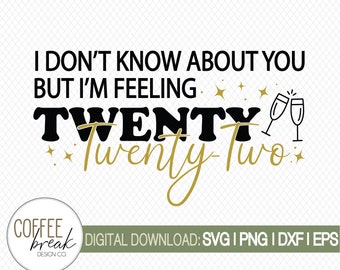 Feeling 222 SVG, Feeling 2022 svg, New Years SVG, New Years Cut File, Silvester Shirt Design, 2022 Cut File, eps, png, dxf