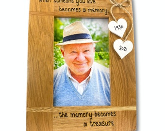 When Someone You Love Becomes A Memory | Memorial, In Memory, Loss, Grief | Personalised Solid Oak Wood Photo Frame | 6x4”, 7x5” or 10x8"