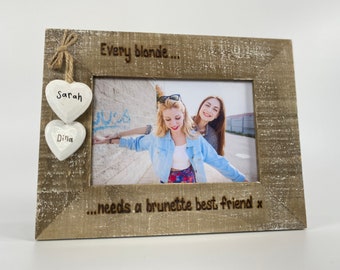 Every Blonde Needs A Brunette Best Friend | Personalised Driftwood Style Photo Frame | Holds 6x4" Photo