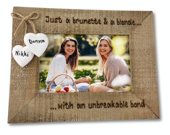 Brunette Blonde Friend Photo Frame | Personalised Driftwood Style Wooden Picture Frame | Unbreakable Bond Best Friends | 6x4" Photo
