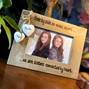 Sisters Photo Frame Side By Side Or Miles Apart, We Are Sisters Connected By The Heart Engraved Personalised 6X4&quot; Driftwood Style Gift