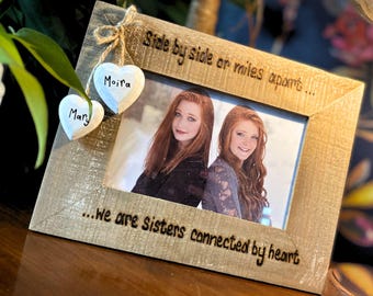 Sisters Photo Frame Side By Side Or Miles Apart, We Are Sisters Connected By The Heart Engraved Personalised 6X4" Driftwood Style Gift