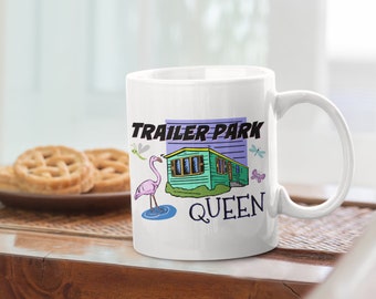 Trailer Park Queen Coffee Mug by Jolene Sugarbaker