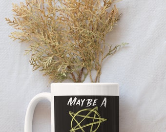Maybe a Witch Coffee Mug by Jolene Sugarbaker