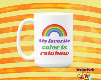 My Favorite Color Is Rainbow LGBTQ Coffee Mug by Jolene Sugarbaker