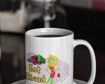 Lot Lizard Coffee Mug for Trucker or Truck Stop by Jolene Sugarbaker