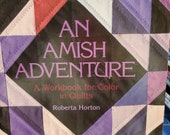 An Amish Adventure- a workbook for color in quilts by Roberta Horton-vintage 1983