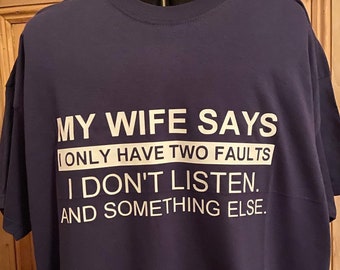 My Wife Says - T-Shirt