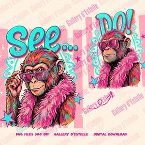 May include: A vibrant digital illustration featuring two monkeys wearing sunglasses and pink fur. The text "SEE... DO!" is displayed in turquoise. The background includes pink stripes and stars, creating a playful and colorful design.