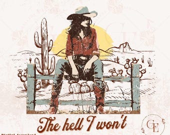The Hell I Won't Country png, rustieke western cowgirl-stijl png, trendy retro cowgirl rodeo shirtontwerp