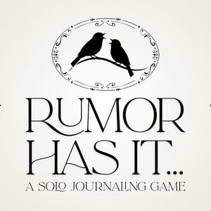 Peut inclure: Un design graphique avec le texte RUMOR HAS IT... A SOLO JOURNALING GAME en police serif noire sur fond crème. Au-dessus du texte se trouve un cadre ovale contenant la silhouette noire de deux oiseaux perchés sur une branche face à face.