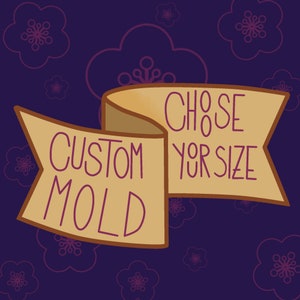 Simple mold custom order - custom mold