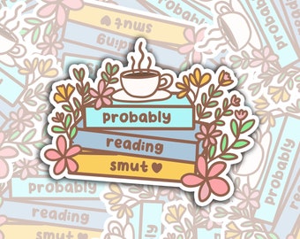Wahrscheinlich lesen Smut Aufkleber, Spicy Book Magnet, Smut Reader, Romance Book Sticker, Spicy Book Reader, Matte Sticker, Magnet