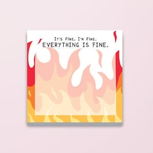 It's Fine I'm Fine Everything Is Fine Funny Sticky Notes, Sarcastic Sticker Note, Funny Memo Pad, Teacher Sticky Notes, Funny Coworker Gift image 1