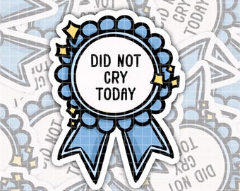 Did Not Cry Today Award Ribbon, Mental Health Sticker, Positivity Sticker, Funny Anxiety, Water Bottle Sticker, Planner Award Sticker