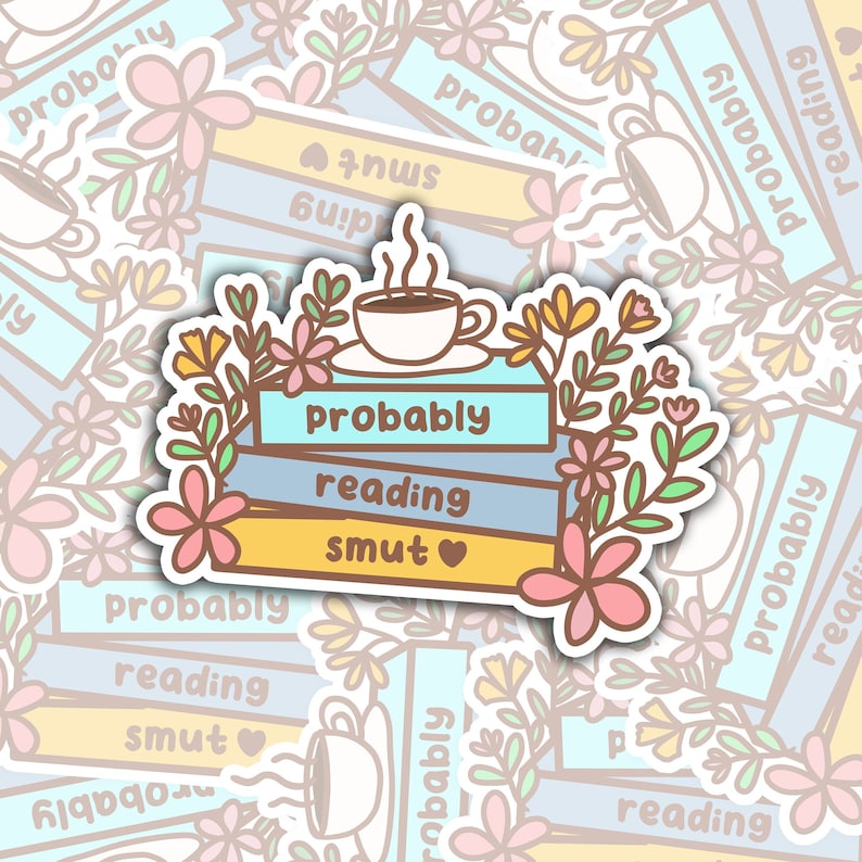 Probably reading Smut Sticker, Spicy Book Magnet, Smut Reader, Romance book Sticker, Spicy Book Reader, Matte Sticker, Magnet image 1