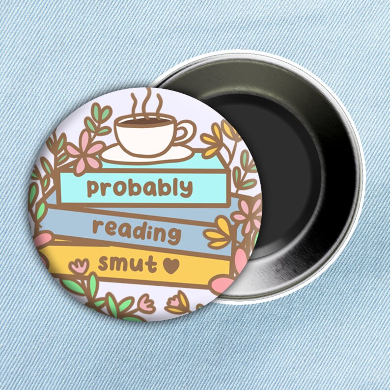 Wahrscheinlich Reading Smut Button 1,5", Spicy Bücher Magnet, Smut Reader Geschenk, Romanze Buch Pin, Spicy Book Reader, ist das Smut?, Leseliebhaber Bild 2