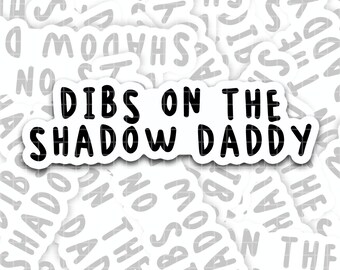 Dibs on the Shadow Daddy, Funny Bookish Sticker, Reading Stickers, Bookish Gift, Dark Fantasy Reader, Kindle Stickers