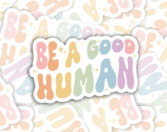 Be a Good Human Groovy Funny Sticker, Teacher Sticker, Motivational Kindness Sticker, Rainbow Laptop sticker, Waterbottle Sticker, Groovy