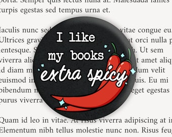 I Like My Books Spicy Button, Bookish Button, Kindle Reader Lover, Spicy Book Lover, Smutty Book Reader, Smut Reader Magnet, Spicy Chili