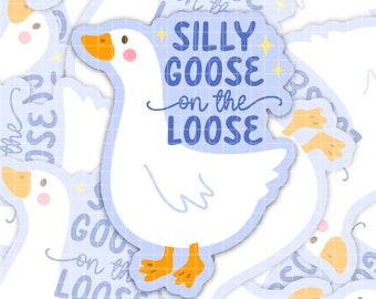 Silly Goose on the Loose, Funny Meme Sticker, Silly Goose Club, Laptop Decal, Water Bottle Sticker, Funny Meme Gift, Cute Kindle Sticker